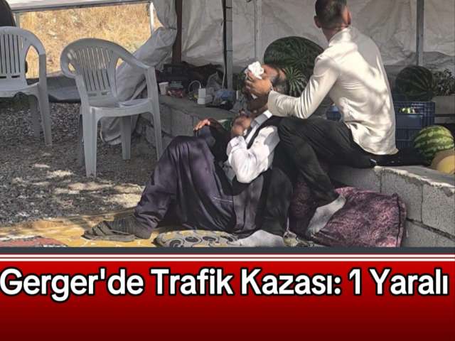 Gerger'de Trafik Kazası: 1 Yaralı