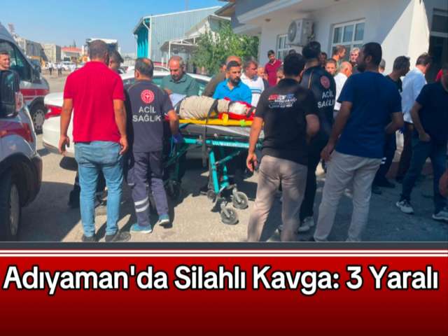 Adıyaman'da Silahlı Kavga 3 Yaralı
