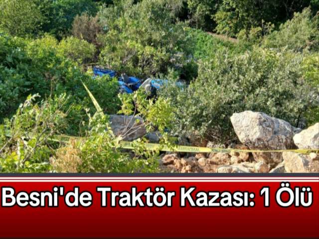 Besni'de Traktör Kazası 1 Ölü