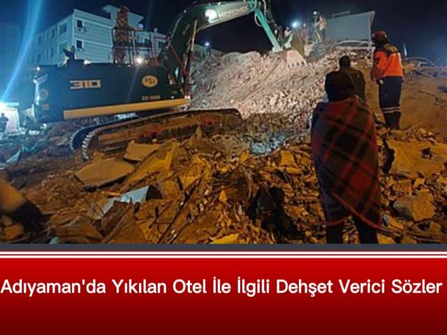 Yıkılan Otel İle İlgili Dehşet Verici Sözler