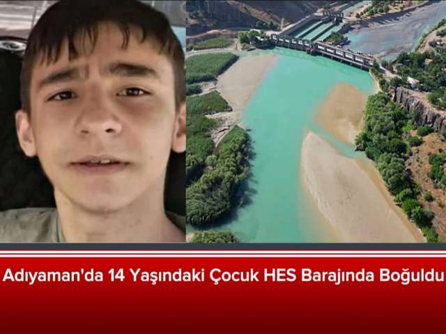 Adıyaman'da HES Barajında Çocuk Boğuldu