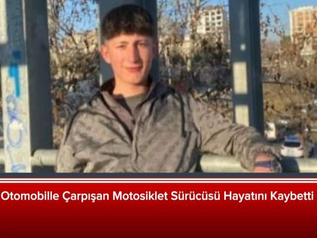 Genç Motosiklet Sürücüsü Hayatını Kaybetti