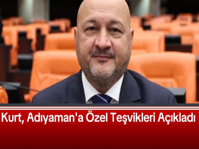 Milletvekili Kurt'tan Teşvik Açıklaması