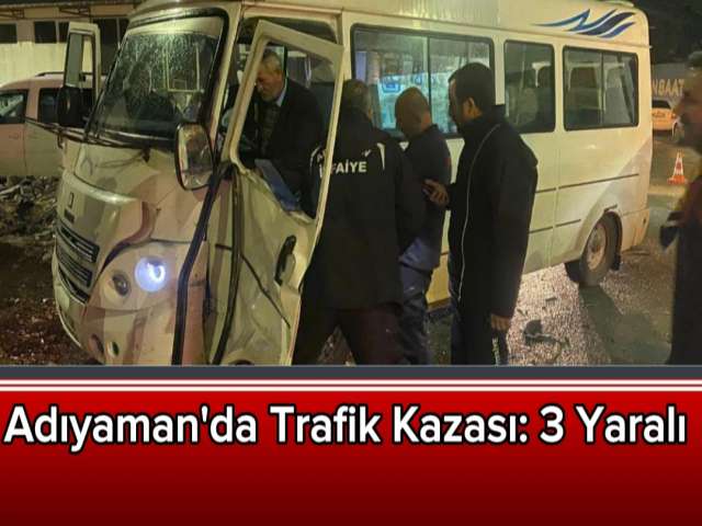 Adıyaman'da Trafik Kazası 3 Yaralı