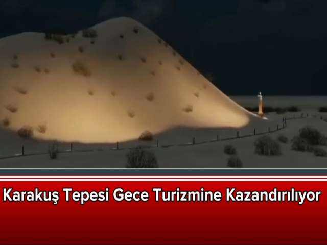 Karakuş Tepesi Gece Turizmine Kazandırılıyor