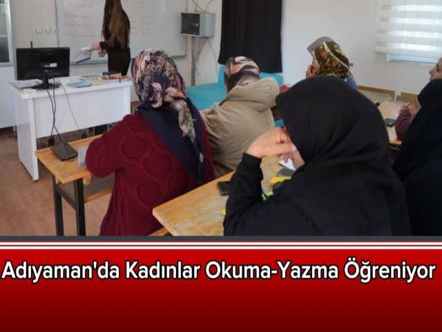 Adıyaman'da Kadınlar Okuma-Yazma Öğreniyor