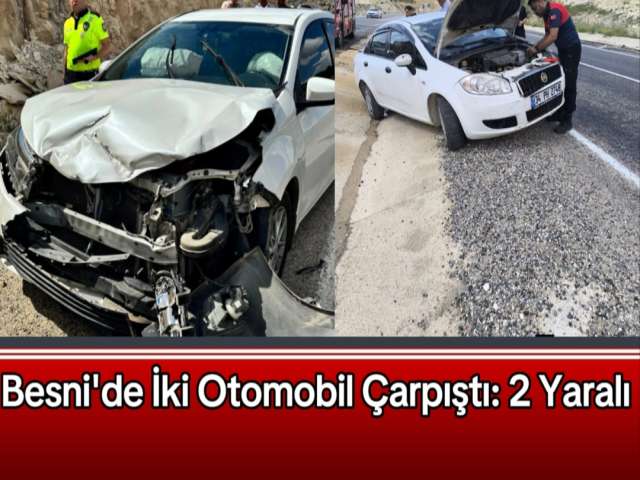 Besni'de İki Otomobil Çarpıştı 2 Yaralı